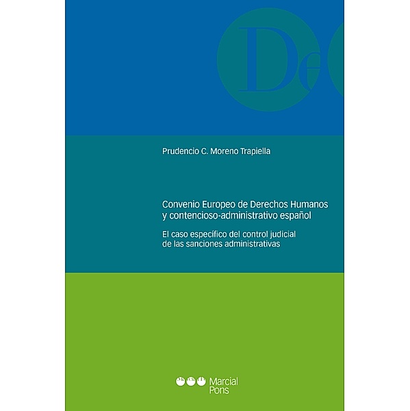 Convenio europeo de derechos humanos y contencioso administrativo español / Monografías jurídicas, Prudencio C. Moreno Trapiella