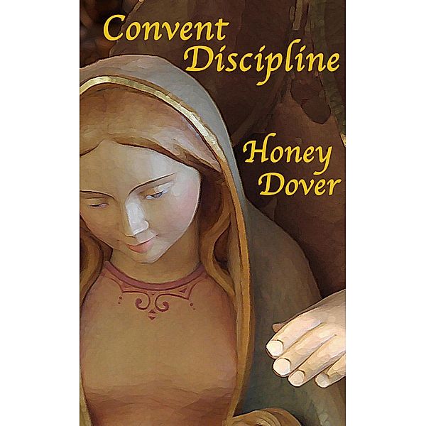 Convent Discipline, Honey Dover