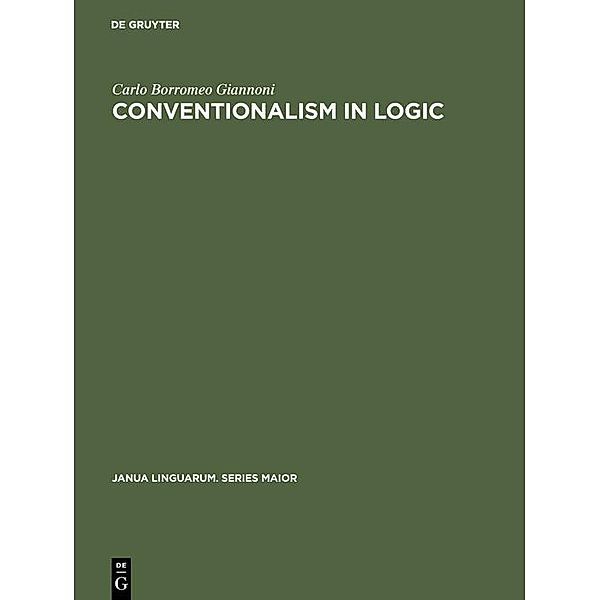 Conventionalism in logic / Janua Linguarum. Series Maior Bd.46, Carlo Borromeo Giannoni