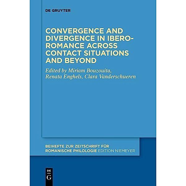 Convergence and divergence in Ibero-Romance across contact situations and beyond / Beihefte zur Zeitschrift für romanische Philologie