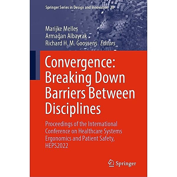 Convergence: Breaking Down Barriers Between Disciplines / Springer Series in Design and Innovation Bd.30
