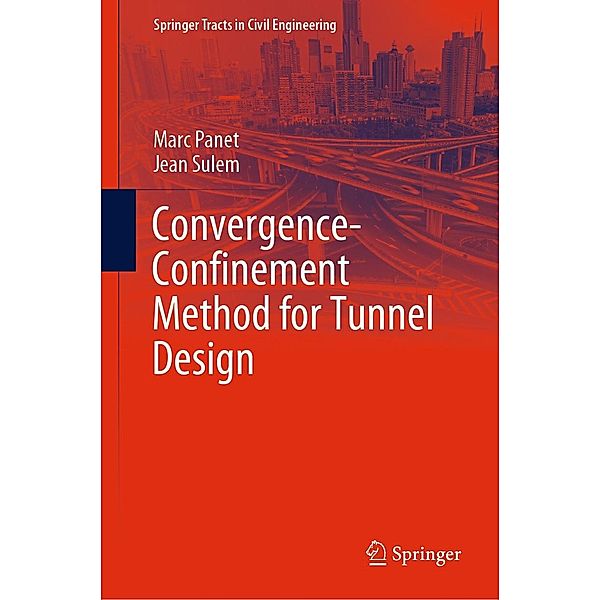 Convergence-Confinement Method for Tunnel Design / Springer Tracts in Civil Engineering, Marc Panet, Jean Sulem