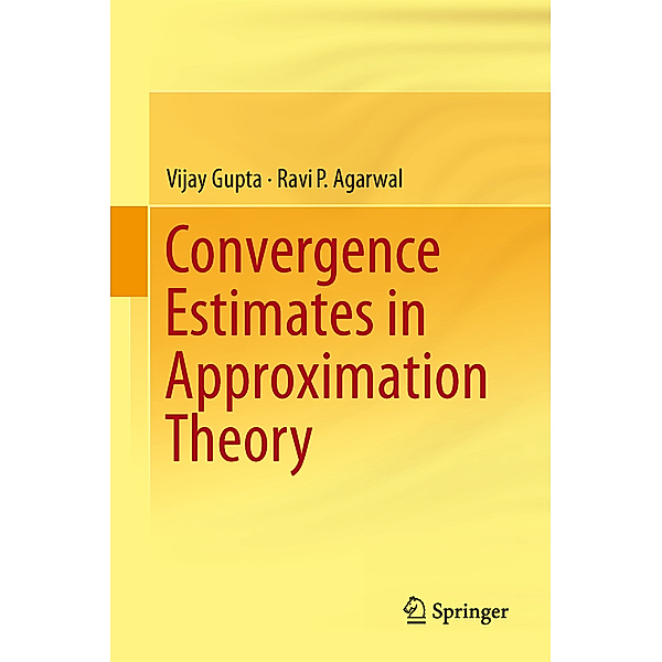 Convergence Estimates in Approximation Theory, Vijay Gupta, Ravi P. Agarwal