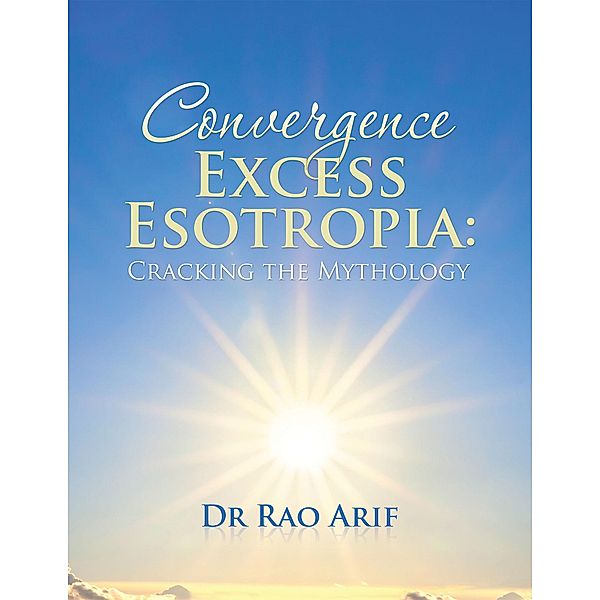 Convergence Excess Esotropia: Cracking the Mythology, Rao Arif