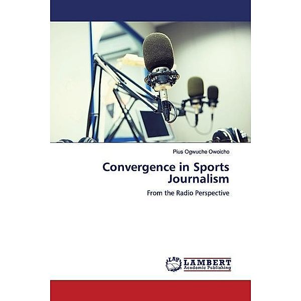 Convergence in Sports Journalism, Pius Ogwuche Owoicho