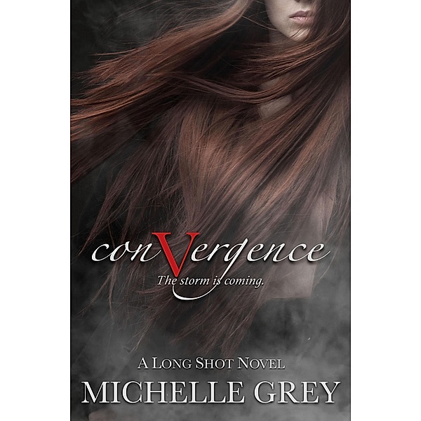 Convergence (Long Shot Series, #3) / Long Shot Series, Michelle Grey