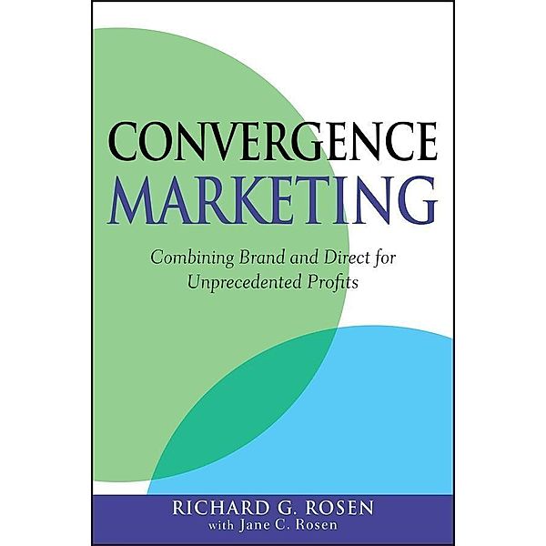 Convergence Marketing, Richard Rosen, Jane C. Rosen