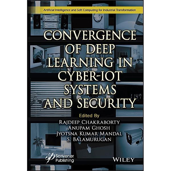 Convergence of Deep Learning in Cyber-IoT Systems and Security / Artificial Intelligence and Soft Computing for Industrial Transformation