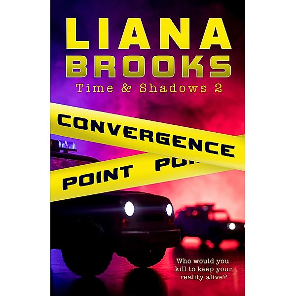 Convergence Point (Time & Shadows, #2) / Time & Shadows, Liana Brooks