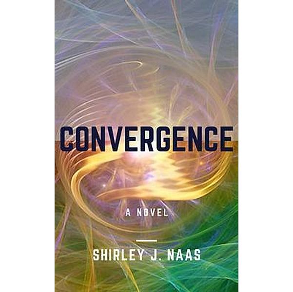 CONVERGENCE / Saguaro Books, LLC, Shirley Naas