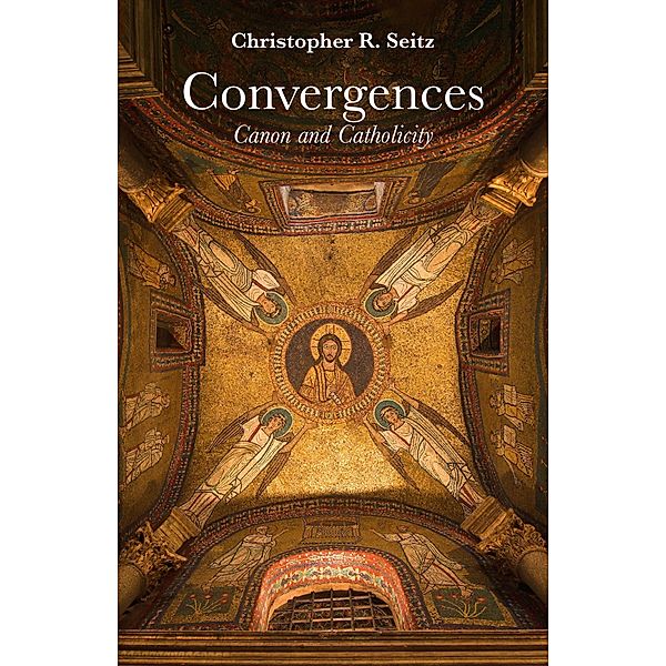 Convergences, Christopher R. Seitz