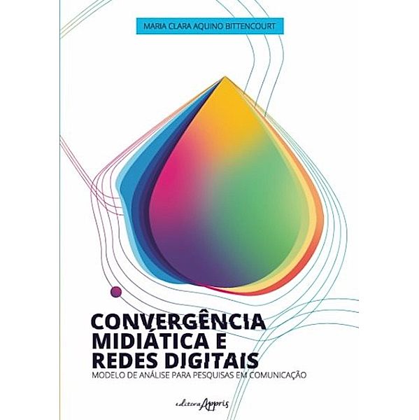 Convergência midiática e redes digitais, Maria Clara Aquino Bittencourt