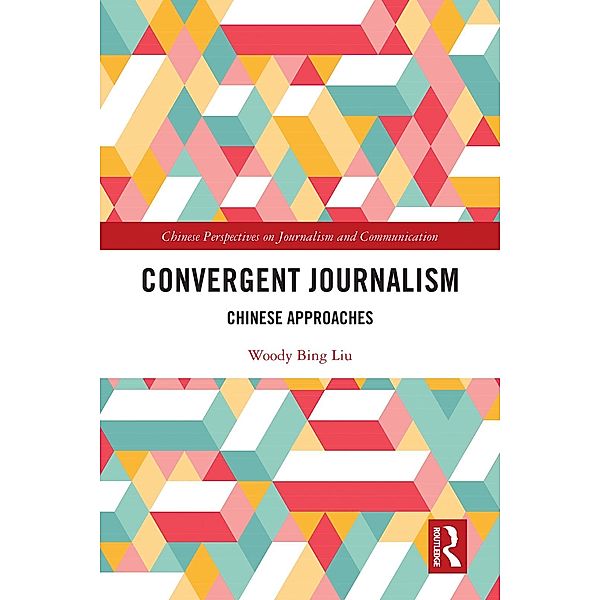 Convergent Journalism, Woody Bing Liu