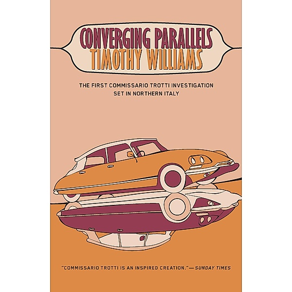 Converging Parallels / A Commissario Trotti Investigation, Timothy Williams