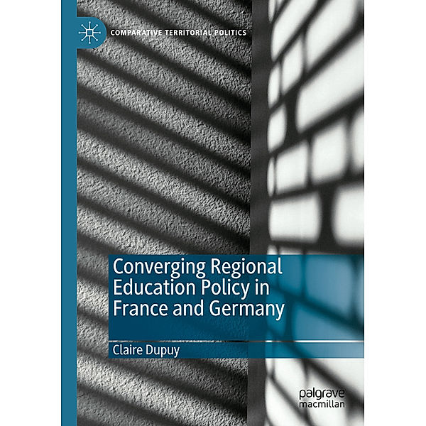 Converging Regional Education Policy in France and Germany, Claire Dupuy