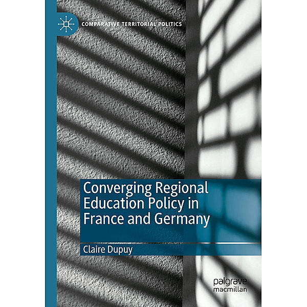 Converging Regional Education Policy in France and Germany, Claire Dupuy