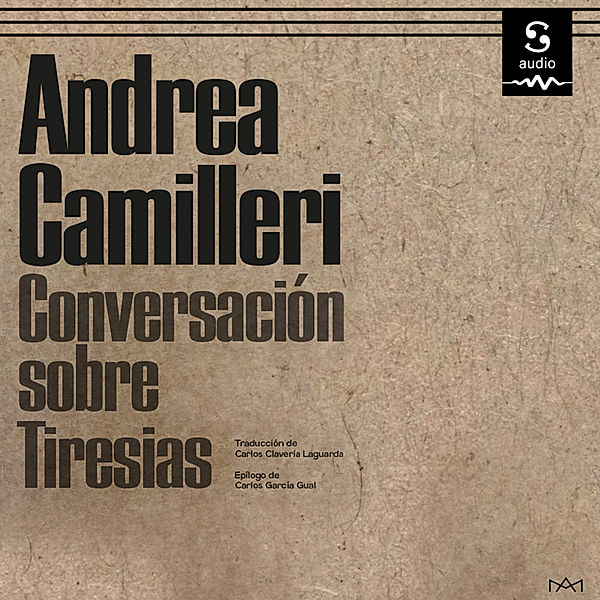 Conversación sobre Tiresias, Andrea Camilleri, Carlos García Gual, Lorenzo Clavería Laguarda (Translator)