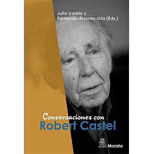 Conversaciones con Robert Castel, Julia Varela, Fernando Álvarez-Uria