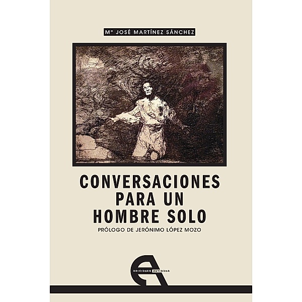 Conversaciones para un hombre solo / Teatro, María José Martínez Sánchez