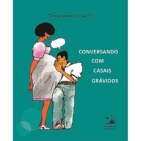 Conversando com casais grávidos / EDU, Teresa Garbayo Santos