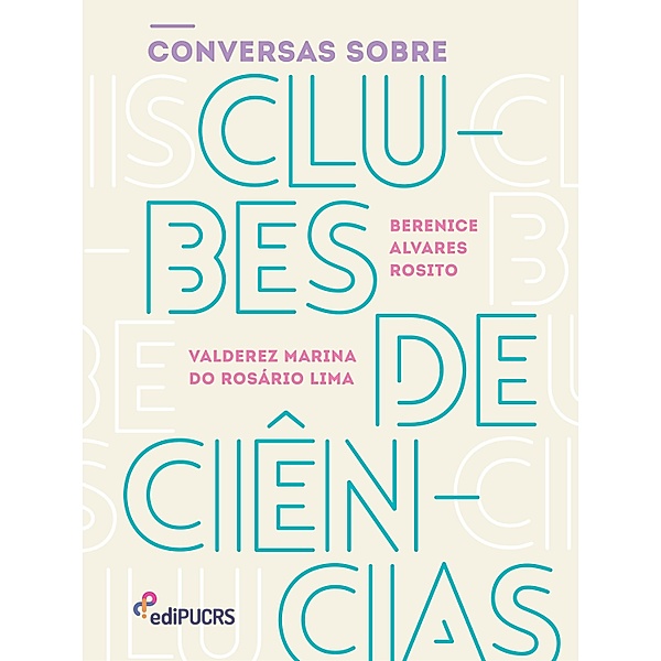 Conversas sobre Clubes de Ciências, Berenice Alvares Rosito, Valderez Marina do Rosário Lima