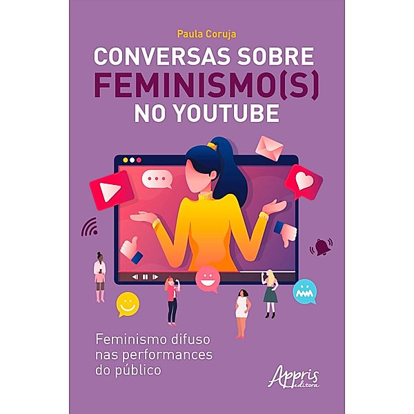 Conversas sobre Feminismo(s) no Youtube: Feminismo Difuso nas Performances do Público, Paula Coruja