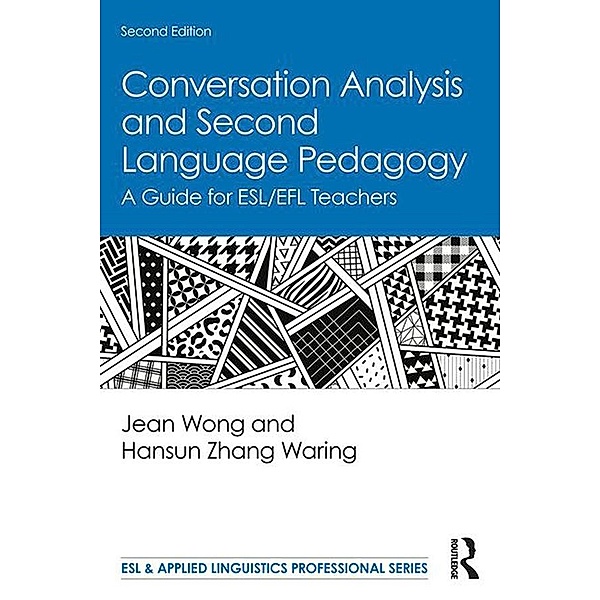 Conversation Analysis and Second Language Pedagogy, Jean Wong, Hansun Zhang Waring
