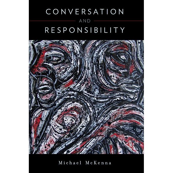 Conversation and Responsibility, Michael McKenna