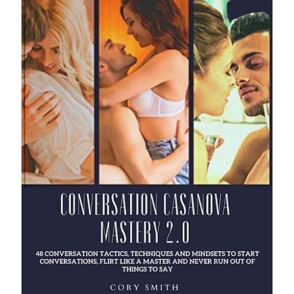 Conversation Casanova Mastery 2.0 / SECRETS OF THE PICKUP ARTIST Bd.1, Cory Smith