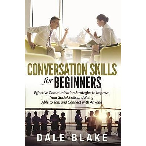 Conversation Skills For Beginners / Mihails Konoplovs, Dale Blake