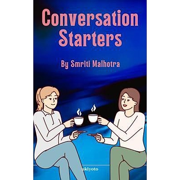 Conversation Starters, Smriti Malhotra