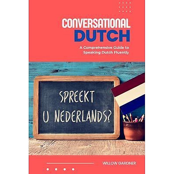Conversational Dutch, Willow Gardner