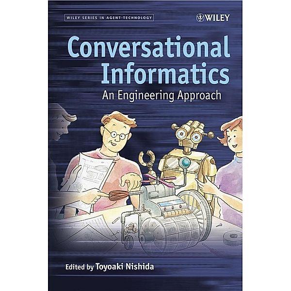 Conversational Informatics / Wiley Series in Agent Technology
