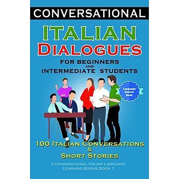 Conversational Italian Dialogues For Beginners and Intermediate Students, Academy der Sprachclub
