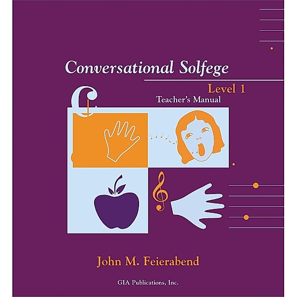 Conversational Solfege Level 1 Teacher's Manual, John Feierabend