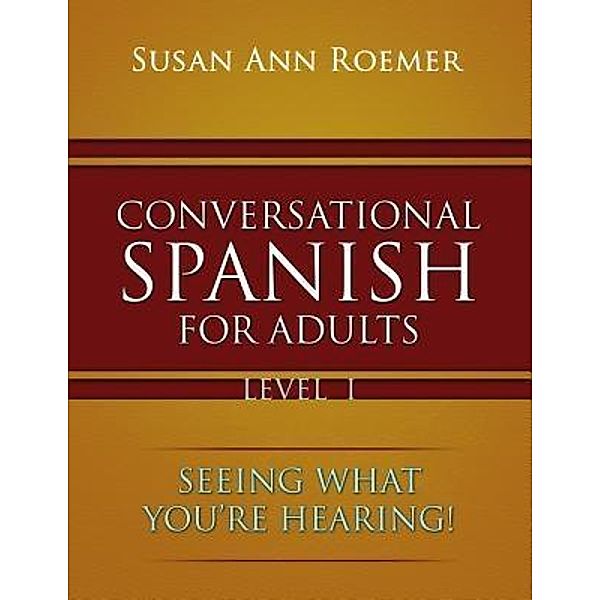 Conversational Spanish For Adults, Susan Ann Roemer