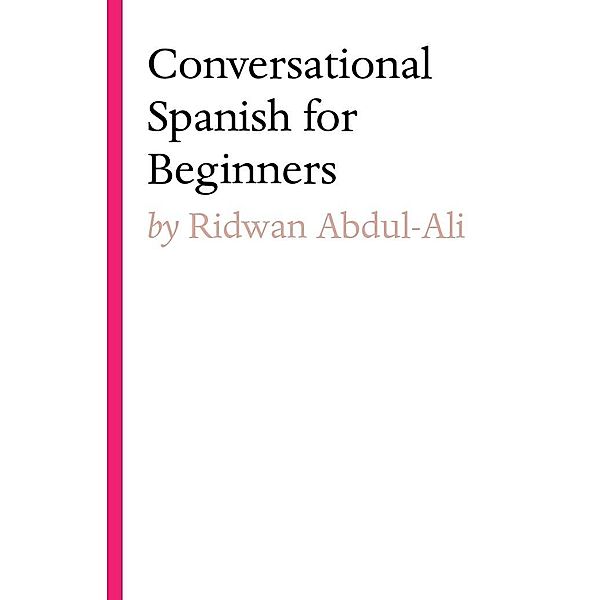 Conversational Spanish for Beginners, Ridwan Abdul-Ali