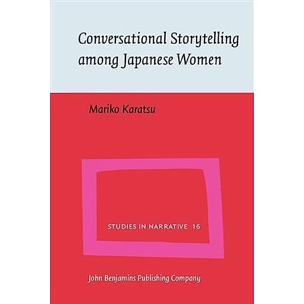 Conversational Storytelling among Japanese Women, Mariko Karatsu