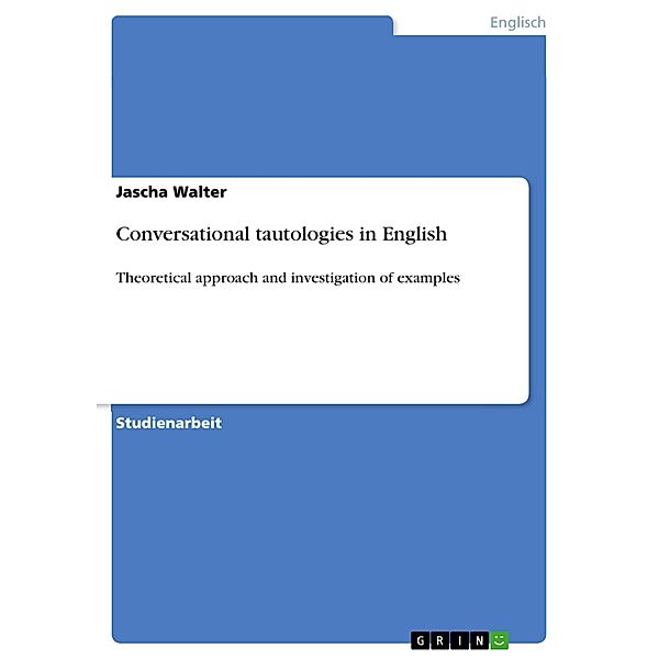 Conversational tautologies in English, Jascha Walter