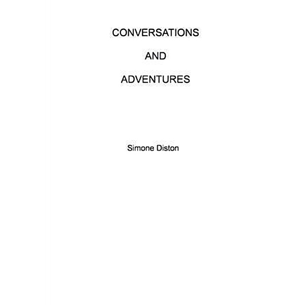 Conversations and Adventures, Simone Diston