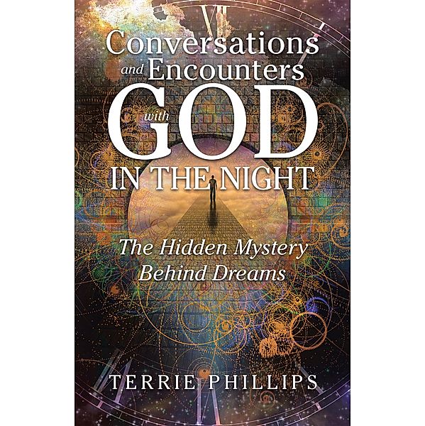 Conversations and Encounters with God in the Night, Terrie Phillips