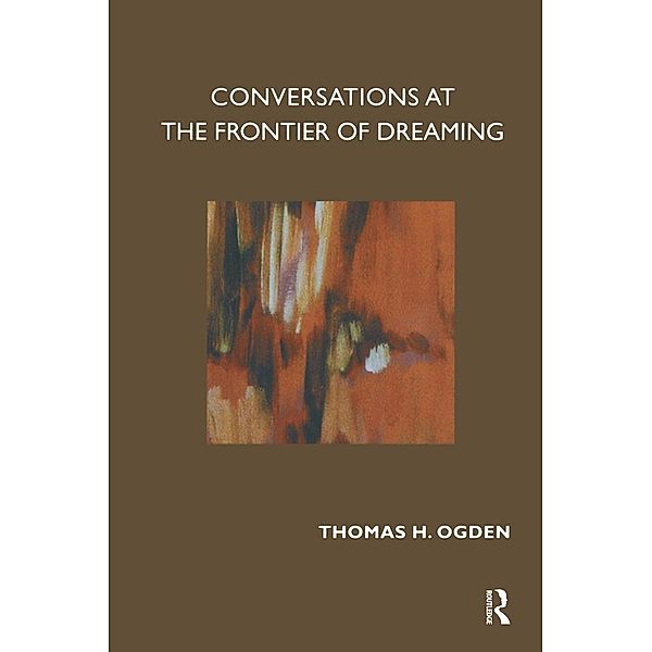 Conversations at the Frontier of Dreaming, Thomas Ogden