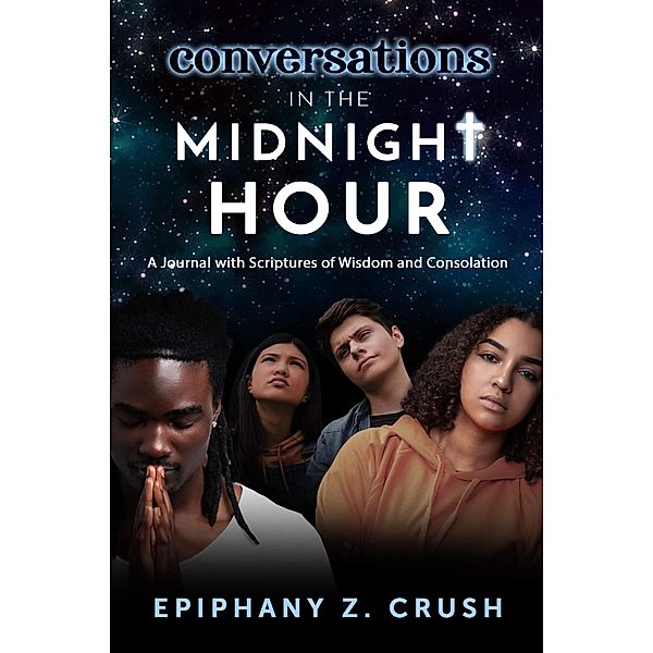 Conversations in the Midnight Hour: A Journal with Scriptures of Wisdom and Consolation, Epiphany Z. Crush