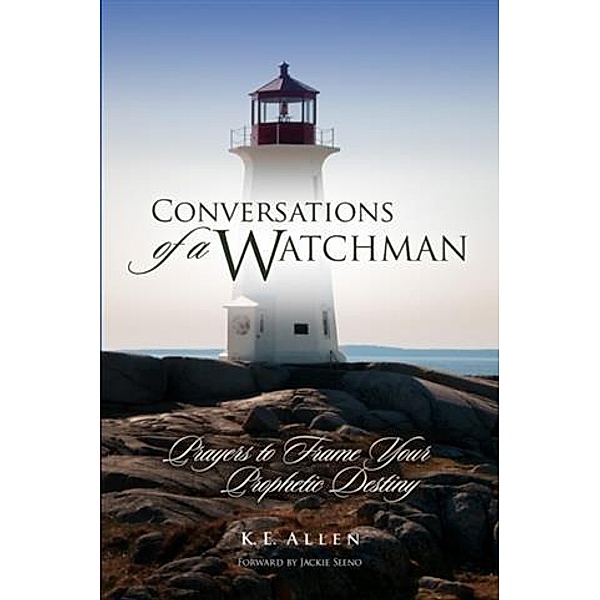 Conversations of a Watchman, K. E. Allen