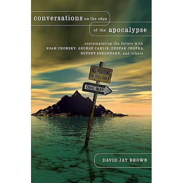 Conversations on the Edge of the Apocalypse, David Jay Brown