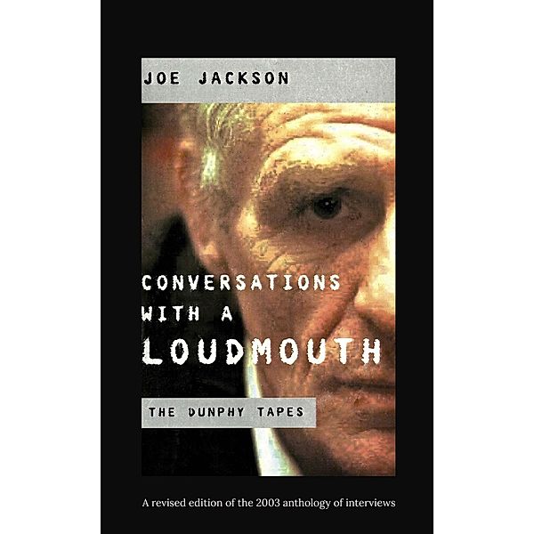 Conversations with a Loudmouth: The Eamon Dunphy Tapes, Joe Jackson