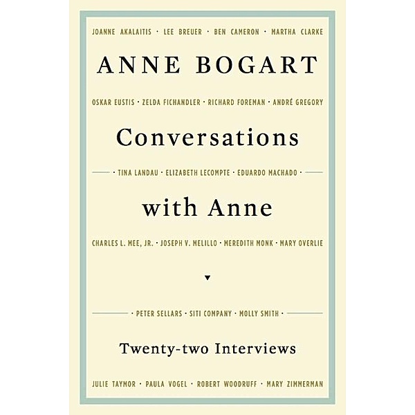 Conversations with Anne, Anne Bogart