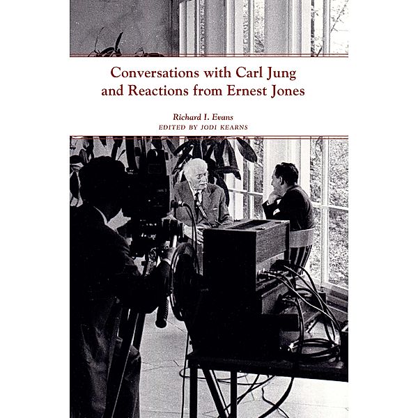Conversations with Carl Jung and Reactions from Ernest Jones / Center for the History of Psychology Series