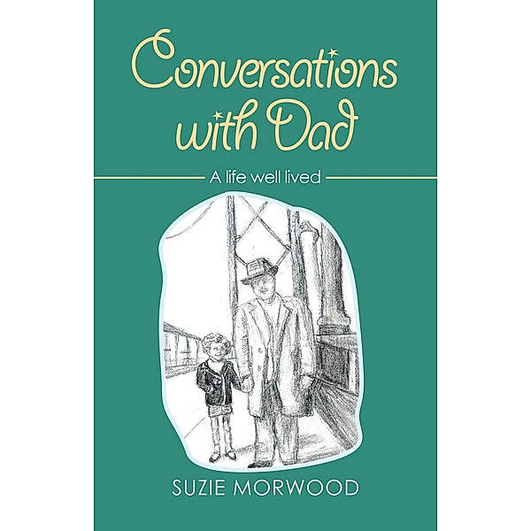 Conversations with Dad, Suzie Morwood