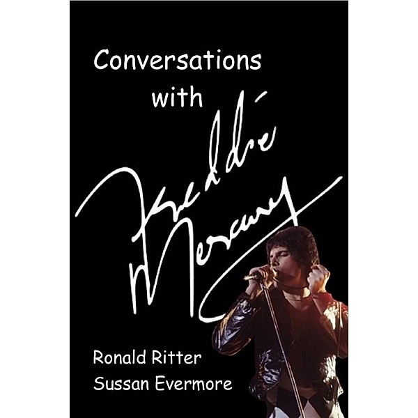 Conversations with Freddie Mercury, Ronald Ritter, Sussan Evermore